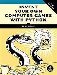 Invent Your Own Computer Games With Python, 4e Av Al Sweigart