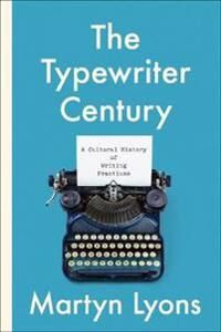 The Typewriter Century Av Martyn Lyons The Typewriter Century Av Martyn Lyons
