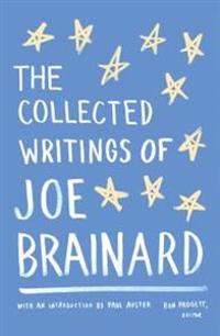 The Collected Writings Of Joe Brainard Av Joe Brainard
