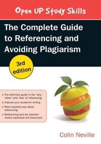 The Complete Guide To Referencing And Avoiding Plagiarism Av Colin Neville The Complete Guide To Referencing And Avoiding Plagiarism Av Colin Neville