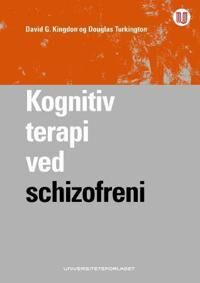 Kognitiv Terapi Ved Schizofreni Av David G. Kingdon, Douglas Turkington
