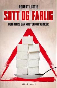 Søtt Og Farlig Av Robert Lustig Søtt Og Farlig Av Robert Lustig