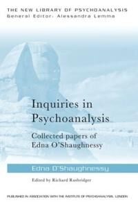 Rusbridger Richard Inquiries in Psychoanalysis: Collected papers of Edna O'Shaughnessy