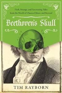Rayborn Tim Beethoven's Skull