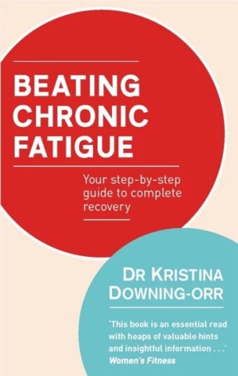 Beating Chronic Fatigue Av Dr Kristina Downing-Orr