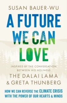 A Future We Can Love Av Susan Bauer-Wu