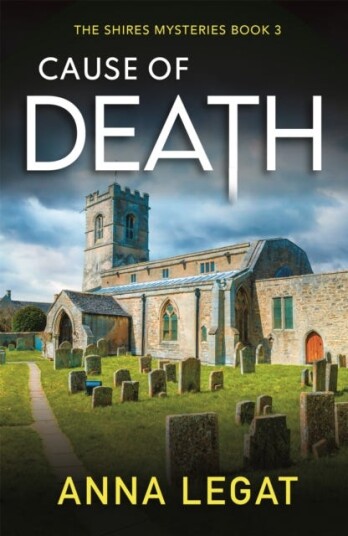 Cause of Death: The Shires Mysteries 3 A gripping and unputdownable English cosy mystery