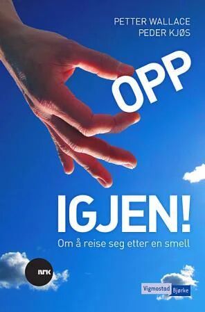 Opp Igjen! Av Peder Kjøs, Petter Wallace