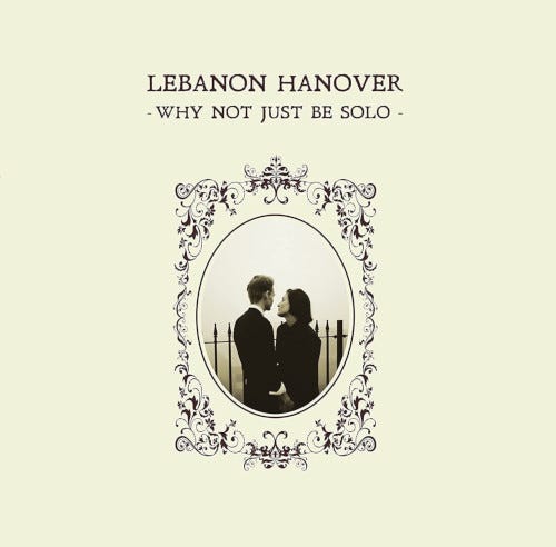 Lebanon Hanover Why Not Just Be Solo CD Lebanon Hanover Why Not Just Be Solo CD