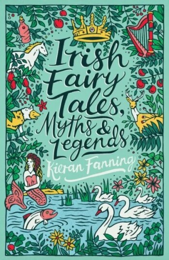 Irish Fairy Tales, Myths And Legends Av Kieran Fanning Irish Fairy Tales, Myths And Legends Av Kieran Fanning