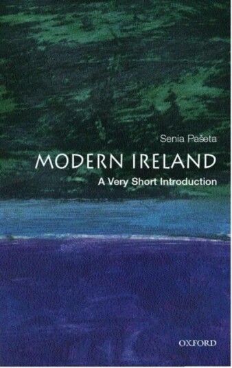 Modern Ireland: A Very Short Introduction Av Senia (Tutorial Fellow In Modern History St Hugh'S College Oxford) Paseta