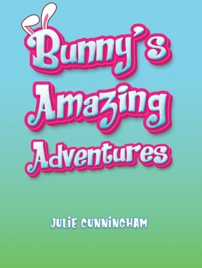 Bunny¿s Amazing Adventures Bunny¿s Amazing Adventures
