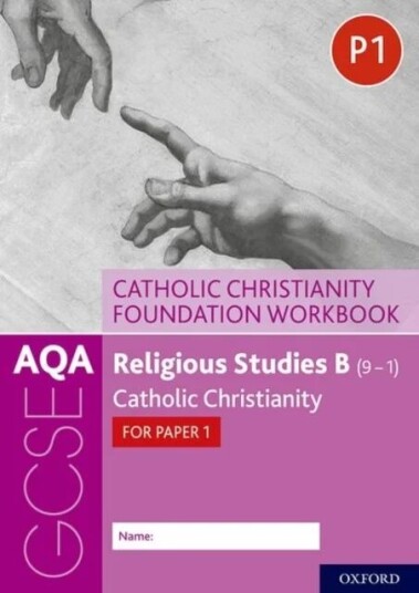 Aqa Gcse Religious Studies B (9-1): Catholic Christianity Foundation Workbook Av Ann Clucas, Peter Smith