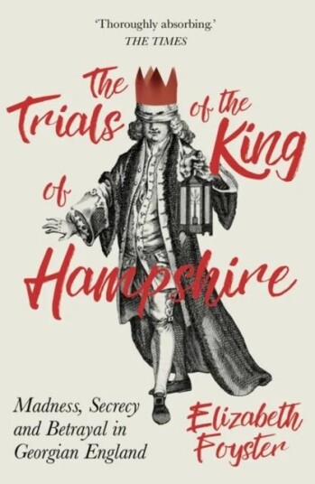 The Trials Of The King Of Hampshire Av Elizabeth Foyster