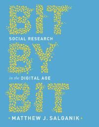 Bit By Bit Av Matthew J. Salganik Bit By Bit Av Matthew J. Salganik