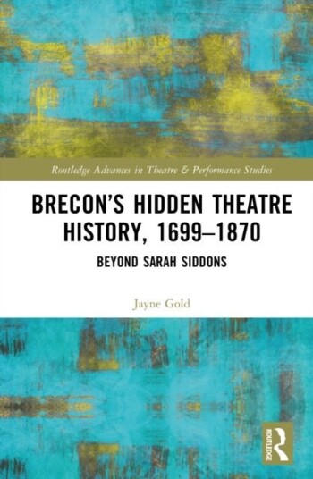 Brecon’s Hidden Theatre History 1699–1870