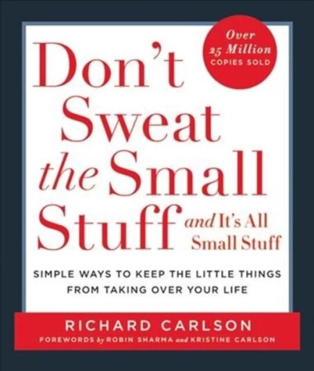 Don'T Sweat The Small Stuff-- And It'S All Small Stuff Av Richard Carlson Don'T Sweat The Small Stuff-- And It'S All Small Stuff Av Richard Carlson
