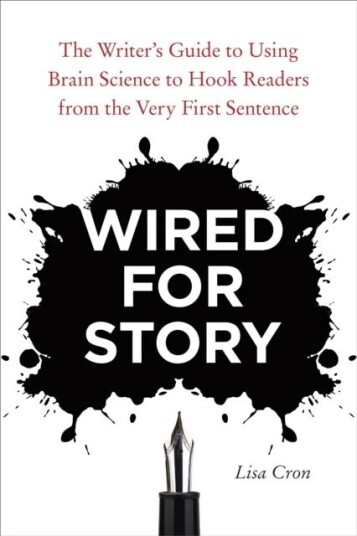 Wired For Story Av Lisa Cron Wired For Story Av Lisa Cron