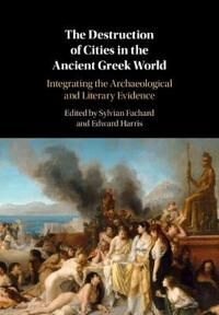 Fachard Sylvian The Destruction of Cities in the Ancient Greek World