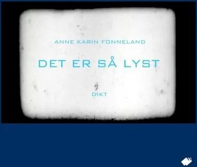 Det Er Så Lyst Av Anne Karin Fonneland