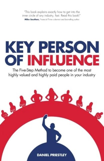 Key Person Of Influence Av Daniel Priestley Key Person Of Influence Av Daniel Priestley
