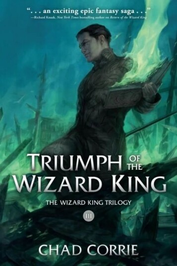 Triumph Of The Wizard King: The Wizard King Trilogy Book Three Av Chad Corrie