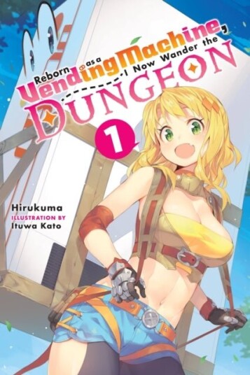 Reborn as a Vending Machine I Now Wander the Dungeon Vol. 1 light novel Reborn as a Vending Machine I Now Wander the Dungeon Vol. 1 light novel