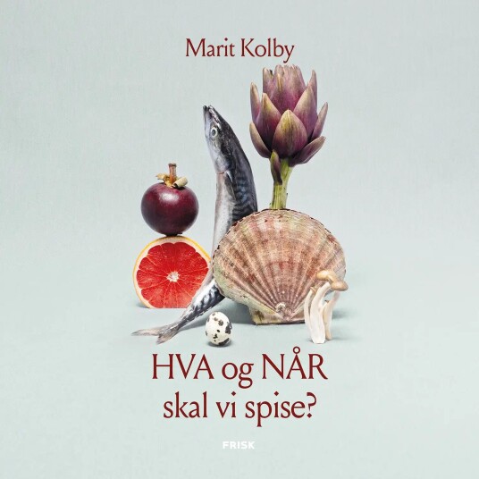 Marit Kolby Hva Og Når Skal Vi Spise?