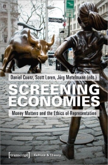 Screening Economies ¿ Money Matters and the Ethics of Representation