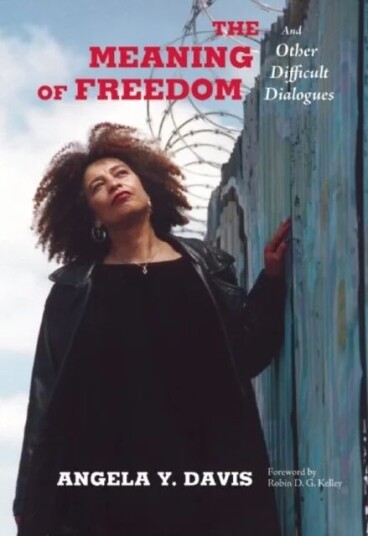 The Meaning Of Freedom Av Angela Y. Davis The Meaning Of Freedom Av Angela Y. Davis