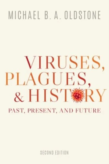 Viruses, Plagues, And History Av Michael B. A. (Professor And Head Professor And Head Viral-Immunobiology Laboratory The Scripps Research Institute) O