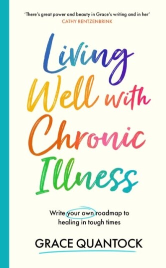 Living Well with Chronic Illness  Write your own roadmap to healing in tough times