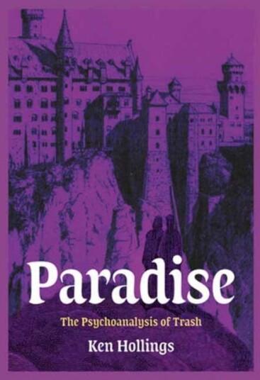 Paradise, Volume 3 The Psychoanalysis of Trash Paradise, Volume 3 The Psychoanalysis of Trash