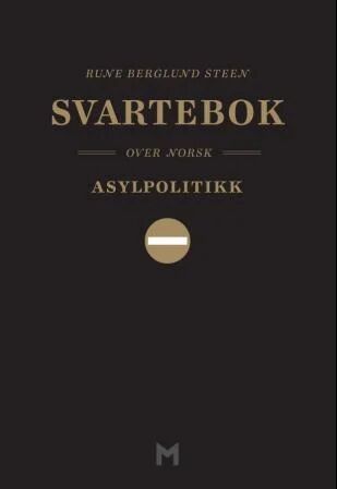 Svartebok over norsk asylpolitikk av Rune Berglund Steen - Manifest Forlag