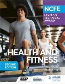 Ncfe Level 1/2 Technical Award In Health And Fitness, Second Edition Av Ross Howitt, Mike Murray