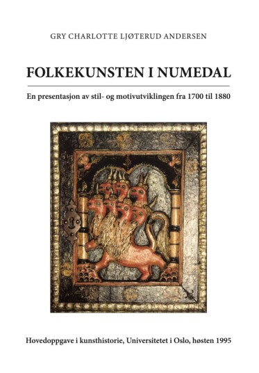 Folkekunsten I Numedal Av Gry Charlotte Ljøterud Andersen
