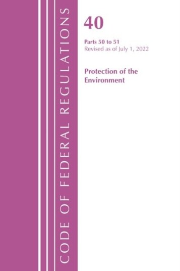 Code of Federal Regulations Title 40 Protection of the Environment 50 51 Revised as of July 1 2022