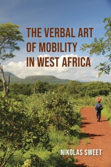 The Verbal Art of Mobility in West Africa The Verbal Art of Mobility in West Africa