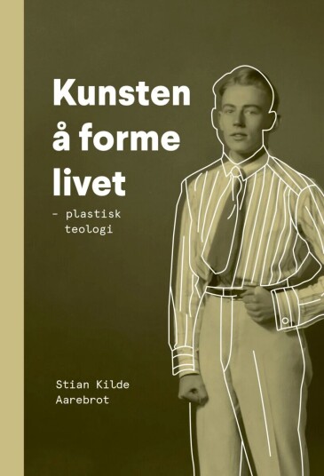 Kunsten Å Forme Livet Av Stian Kilde Aarebrot