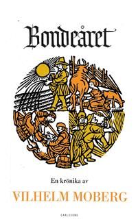 Bondeåret : En Krönika Av Vilhelm Moberg Av Vilhelm Mober