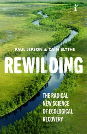 Rewilding Av Paul Jepson, Cain Blythe