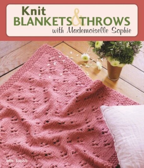 Knit Blankets And Throws With Mademoiselle Sophie Av Mlle Sophie