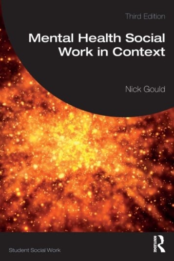 Mental Health Social Work In Context Av Nick (University Of Bath Uk And Griffith University Australia) Gould