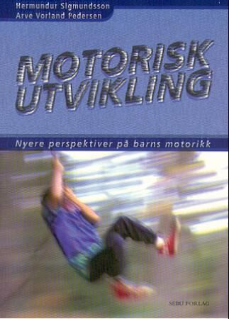 Motorisk Utvikling Av Arve Vorland Pedersen, Hermundur Sigmundsson Motorisk Utvikling Av Arve Vorland Pedersen, Hermundur Sigmundsson
