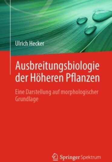 Ausbreitungsbiologie der Hoheren Pflanzen