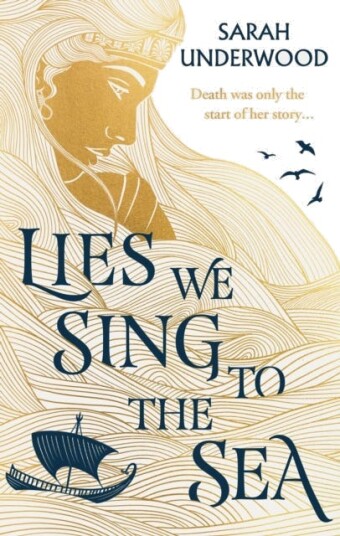Lies We Sing To The Sea Av Sarah Underwood