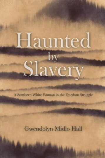 Haunted By Slavery Av Gwendolyn Midlo Hall