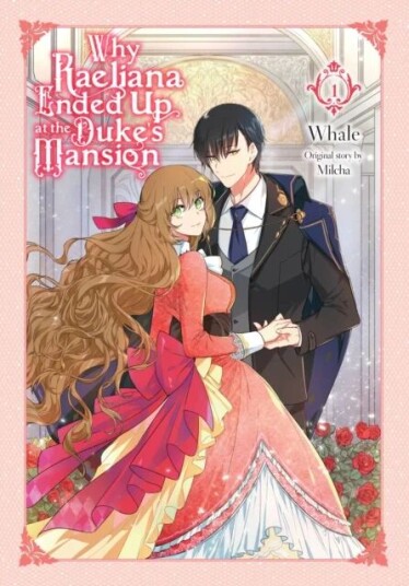Why Raeliana Ended Up At The Duke'S Mansion, Vol. 1 Av Whale