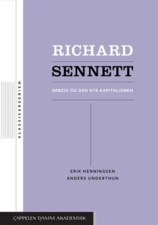 Richard Sennett Av Erik Henningsen, Anders Underthun