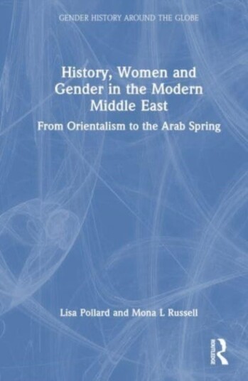 History, Women And Gender In The Modern Middle East Av Lisa Pollard, Mona L. Russell